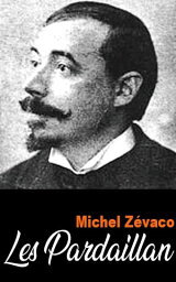 Les Pardaillan【電子書籍】[ Michel Z?vaco ]