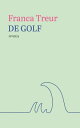 De golf【電子書籍】[ Franca Treur ]