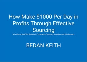 How Make $1000 Per Day in Profits Through Effective Sourcing