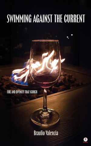 ŷKoboŻҽҥȥ㤨Swimming Against The Current Fire And Divinity That ScorchŻҽҡ[ Braulio Valencia ]פβǤʤ2,352ߤˤʤޤ