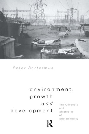 ŷKoboŻҽҥȥ㤨Environment, Growth and Development The Concepts and Strategies of SustainabilityŻҽҡ[ Peter Bartelmus ]פβǤʤ12,210ߤˤʤޤ