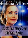 A Kiss Before Midnight【電子書籍】[ Felicia Mires ]