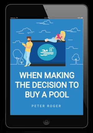 When Making the Decision to Buy a Pool