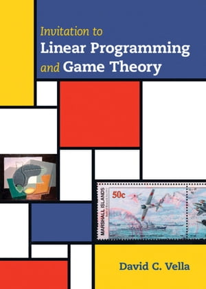 Invitation to Linear Programming and Game Theory【電子書籍】 David C. Vella