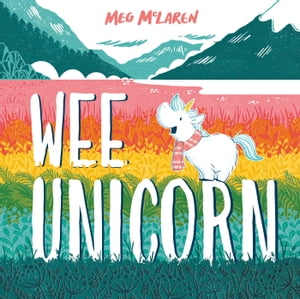 Wee Unicorn【電子書籍】[ Meg McLaren ]