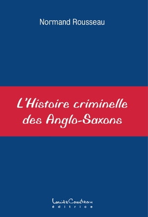 L'Histoire criminelle des Anglo-Saxons