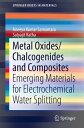 ŷKoboŻҽҥȥ㤨Metal Oxides/Chalcogenides and Composites Emerging Materials for Electrochemical Water SplittingŻҽҡ[ Aneeya Kumar Samantara ]פβǤʤ6,076ߤˤʤޤ