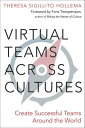 Virtual Teams Across Cultures Create Successful Teams Around the World【電子書籍】[ Th...