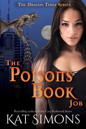 The Poisons Book Job A Dragon Thief Story【電子書籍】[ Kat Simons ]