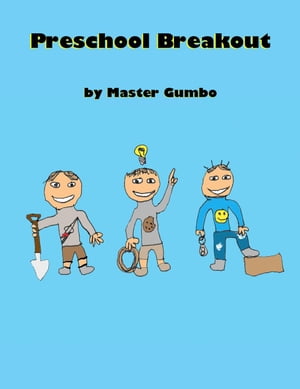 Preschool Breakout【電子書籍】[ Master Gumbo ]