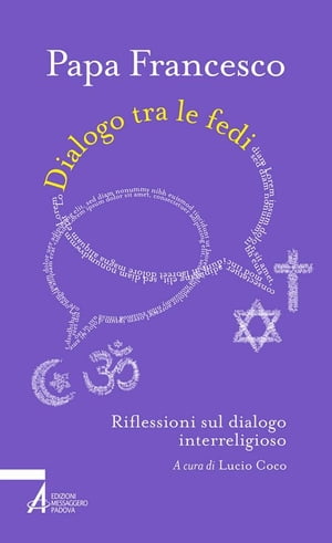 Dialogo tra le fedi. Riflessioni sul dialogo interreligioso