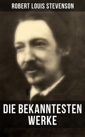 Die bekanntesten Werke von Robert Louis Stevenson Abenteuerromane, Krimis & Seegeschichten