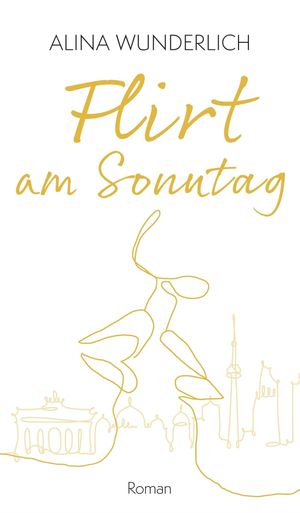 Flirt am SonntagŻҽҡ[ Alina Wunderlich ]