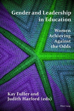 Gender and Leadership in Education Women Achieving Against the Odds【電子書籍】[ Kay Fuller ]