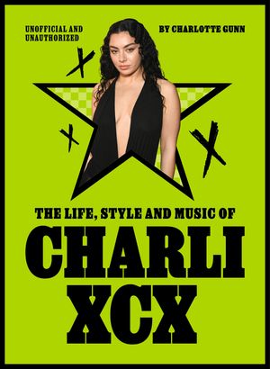 ŷKoboŻҽҥȥ㤨The Life, Style and Music of Charli XCX Cultural Agenda Setter and Brat IconŻҽҡ[ Charlotte Gunn ]פβǤʤ2,474ߤˤʤޤ