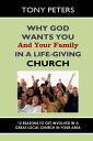 ŷKoboŻҽҥȥ㤨Why God Wants You & Your Family in a Life-giving Church: 12 Reasons to Get Involved in a Great Local Church in Your AreaŻҽҡ[ Tony Peters ]פβǤʤ105ߤˤʤޤ