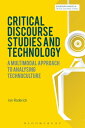 Critical Discourse Studies and Technology A Multimodal Approach to Analysing Technoculture【電子書籍】 Dr Ian Roderick