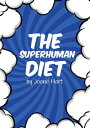 The Superhuman Diet【電子書籍】[ Joan? Har