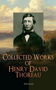 Collected Works of Henry David Thoreau (Illustrated) Philosophical and Autobiographical Books, Essays, Poetry, Translations, Biographies & Letters: Walden, Civil Disobedience, The Maine Woods, Cape Cod, Slavery in Massachusetts, Walking