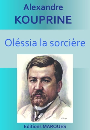 Ol?ssia la sorci?re Litt?rature russeŻҽҡ[ Alexandre Kouprine ]
