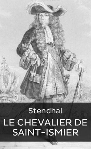 Le chevalier de Saint-IsmierŻҽҡ[ Stendhal ]