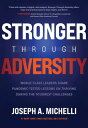 Stronger Through Adversity: World-Class Leaders Share Pandemic-Tested Lessons on Thriving During the Toughest Challenges