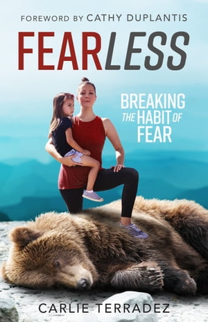 Fearless Breaking the Habit of Fear【電子書籍】[ Carlie Terradez ]