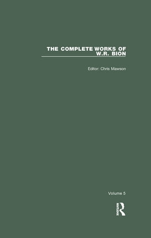 The Complete Works of W.R. Bion Volume 5Żҽҡ[ W. R. Bion ]