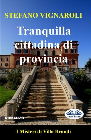 Tranquilla Cittadina Di Provincia I Misteri Di V