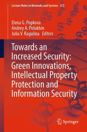 Towards an Increased Security: Green Innovations, Intellectual Property Protection and Information Security