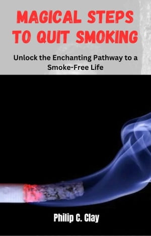 MAGICAL STEPS TO QUIT SMOKING