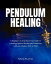 Pendulum Healing A Beginner's 5-Step Quick Start Guide to Unlocking Spiritual Healing and Connecting with your Chakras, With an FAQŻҽҡ[ Felicity Paulman ]