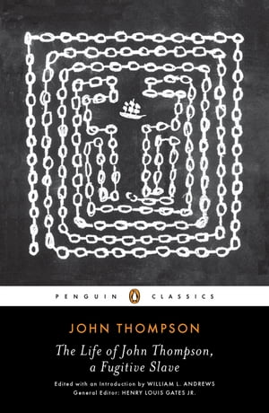 The Life of John Thompson, a Fugitive Slave Containing His History of 25 Years in Bondage, and His Providential Escape