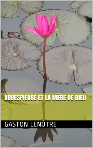 Robespierre et la m?re de Dieu【電子書籍】
