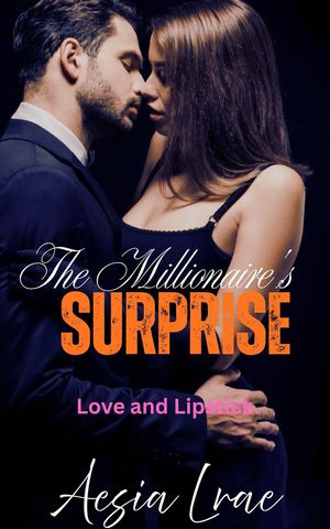 ŷKoboŻҽҥȥ㤨The Millionaire's Surprise: Love and LipstickŻҽҡ[ Aesia Lrae ]פβǤʤ300ߤˤʤޤ