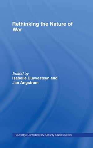 Rethinking the Nature of War