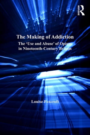 The Making of Addiction