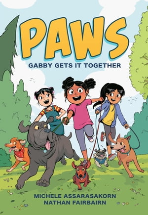 PAWS: Gabby Gets It Together【電子書籍】[ Nathan Fairbairn ]