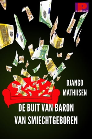 De buit van Baron van Smiechtgeboren【電子書