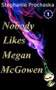 Nobody Likes Megan McGowen Nobody Likes Megan McGowen, #1【電子書籍】[ Stephanie Proch...