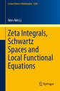 Zeta Integrals, Schwartz Spaces and Local Functional Equations【電子書籍】 Wen-Wei Li