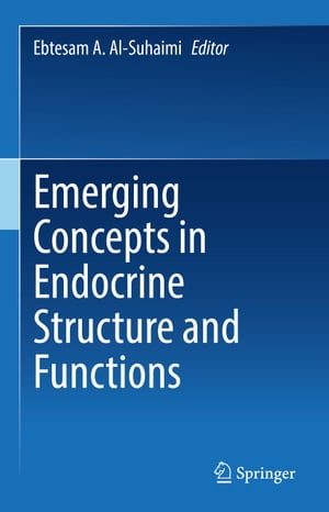 Emerging Concepts in Endocrine Structure and Functions