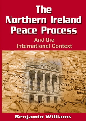 The Northern Ireland Peace Process and the International Context