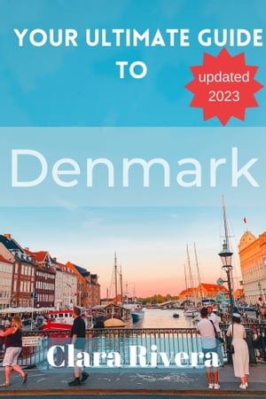 YOUR ULTIMATE GUIDE TO DENMARK