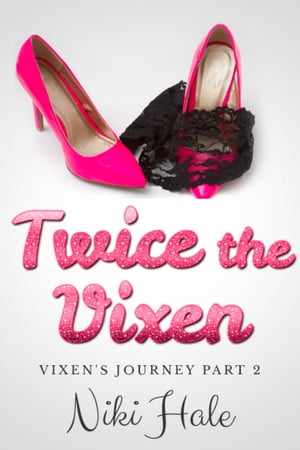 Twice The Vixen Part 2 Of The Vixen's Journey Se