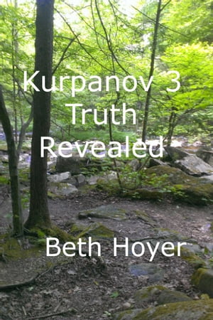 Kurpanov 3 Truth Revealed【電子書籍】 Beth Hoyer