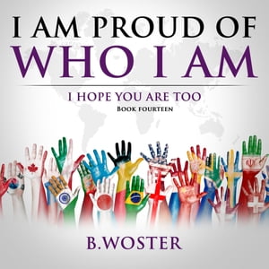 ŷKoboŻҽҥȥ㤨I Am Proud of Who I Am I hope you are too (Book 14Żҽҡ[ B. Woster ]פβǤʤ552ߤˤʤޤ