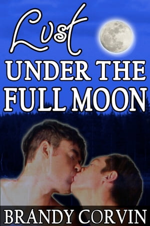 Lust Under the Full Moon【電子書籍】[ Bran