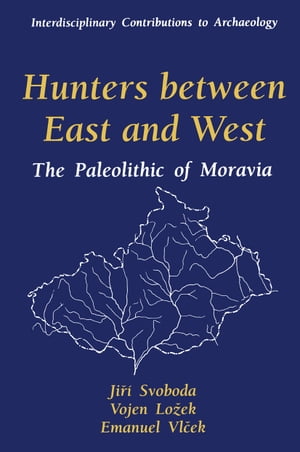 Hunters between East and West The Paleolithic of Moravia