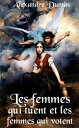 Les femmes qui tuent et les femmes qui votent ( Edition int?grale )